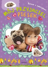 Mój przyjaciel piesek Album z naklejkami - - książka