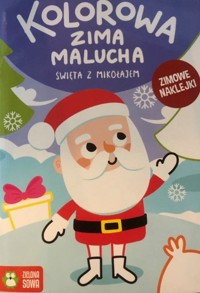 Kolorowa zima malucha. Święta z Mikołajem - zbiorowa praca - książka