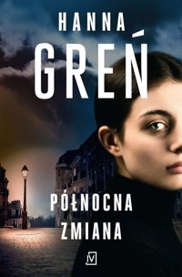 Północna zmiana - Hanna Greń - ebook + audiobook + książka