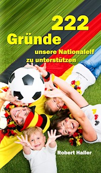 222 Gründe unsere Nationalelf zu unterstützen - Robert Haller - ebook