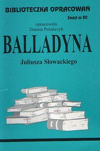 Biblioteczka opracowań. Balladyna Juliusza Słowackiego - opracowanie Danuta Polańczyk - ebook