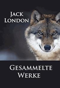 Jack London - Gesammelte Werke - Jack London - ebook