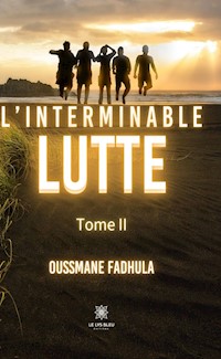 L’interminable lutte - Tome 2 - Oussmane Fadhula - ebook