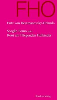 Scoglio Pomo oder Rout am Fliegenden Holländer - Fritz von Herzmanovsky-Orlando - ebook