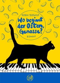Wo beginnt der Osten, Genosse? - Robin Bergauf - ebook