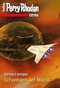Perry Rhodan-Extra: Schwingen der Macht - Bernhard Kempen - ebook