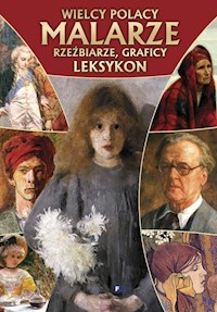 Wielcy Polacy malarze rzeźbiarze graficy leksykon -  - książka