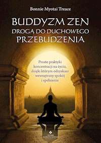 Buddyzm zen drogą do duchowego przebudzenia - Bonnie Myotai Treace - ebook + książka