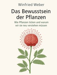 Das Bewusstsein der Pflanzen -  - ebook