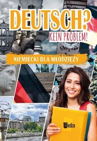 Deutsch? Kein Problem! Niemiecki dla młodzieży - zbiorowa praca - książka