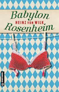 Babylon Rosenheim - Heinz von Wilk - ebook