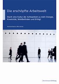 Die erschöpfte Arbeitswelt - Bernhard Badura - ebook