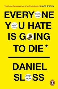 Everyone You Hate is Going to Die - Sloss Daniel - książka