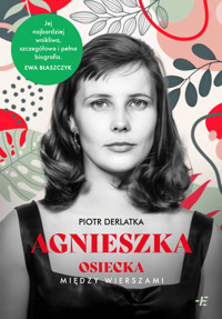Agnieszka. Osiecka między wierszami - Piotr Derlatka - ebook + książka