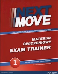 Next Move 1 Exam Trainer Materiał ćwiczeniowy - Michałowski Bartosz, Covill Charlotte - książka