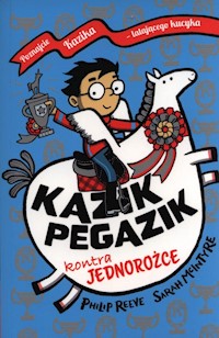 Kazik Pegazik kontra jednorożce - Philip Reeve - książka