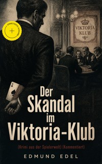 Der Skandal im Viktoria-Klub (Krimi aus der Spielerwelt) (Kommentiert) - Edmund Edel - ebook