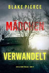 Mädchen, verwandelt (Ein Ella-Dark-Thriller – Band 17) - Blake Pierce - ebook