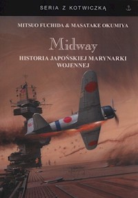 Midway Historia japońskiej marynarki wojennej - Fuchida Mitsuo, Okumiya Masata - książka