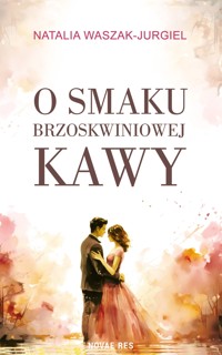 O smaku brzoskwiniowej kawy - Waszak-Jurgiel Natalia - ebook + audiobook + książka
