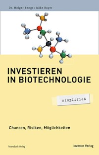 Investieren in Biotechnologie - simplified - Dr. Holger Bengs - ebook