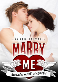 Marry me - heirate mich einfach! - Karen Stivali - ebook