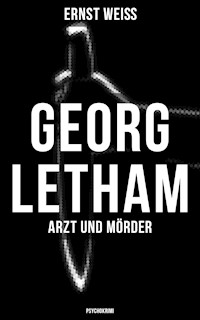 Georg Letham - Arzt und Mörder (Psychokrimi) - ernst  weiß - ebook
