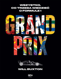 Grand Prix. Wszystko, co trzeba wiedzieć o Formule 1 - Will Buxton - książka