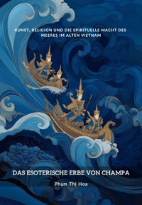Das esoterische Erbe von Champa - Thị Hoa Phạm - ebook