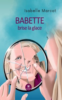 Babette brise la glace - Isabelle Marcot - ebook