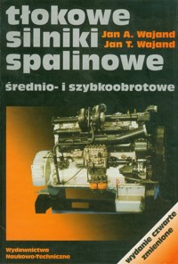 Tłokowe silniki spalinowe średnio- i szybkoobrotowe - Wajand Jan A. - książka