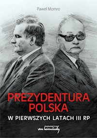 Prezydentura polska w pierwszych latach III RP - Momro Paweł - książka
