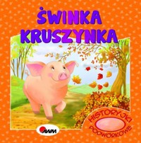Świnka Kruszyna. Historyjki podwórkowe - Mirosława Kwiecińska - książka