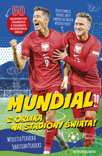 Mundial. Z orlika na stadiony świata! - Wioletta Piasecka , Sebastian Piasecki - ebook + audiobook + książka