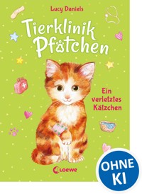 Tierklinik Pfötchen (Band 1) - Ein verletztes Kätzchen - Lucy Daniels - ebook
