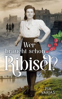 Wer braucht schon Ribisel - Pia Varjas - ebook