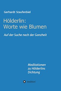Hölderlin: Worte wie Blumen - Gerhardt Staufenbiel - ebook