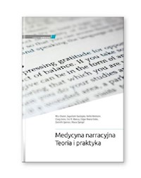 Medycyna narracyjna Teoria i praktyka - Rita Charon, Sayantani DasGupta, Nellie Hermann, Craig Irvine, Eric R. Marcus, Edgar Rivera Colon - książka
