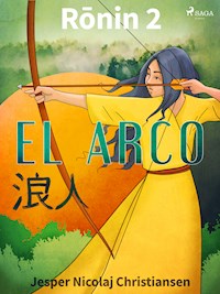 Ronin 2 - El arco - Jesper Nicolaj Christiansen - ebook