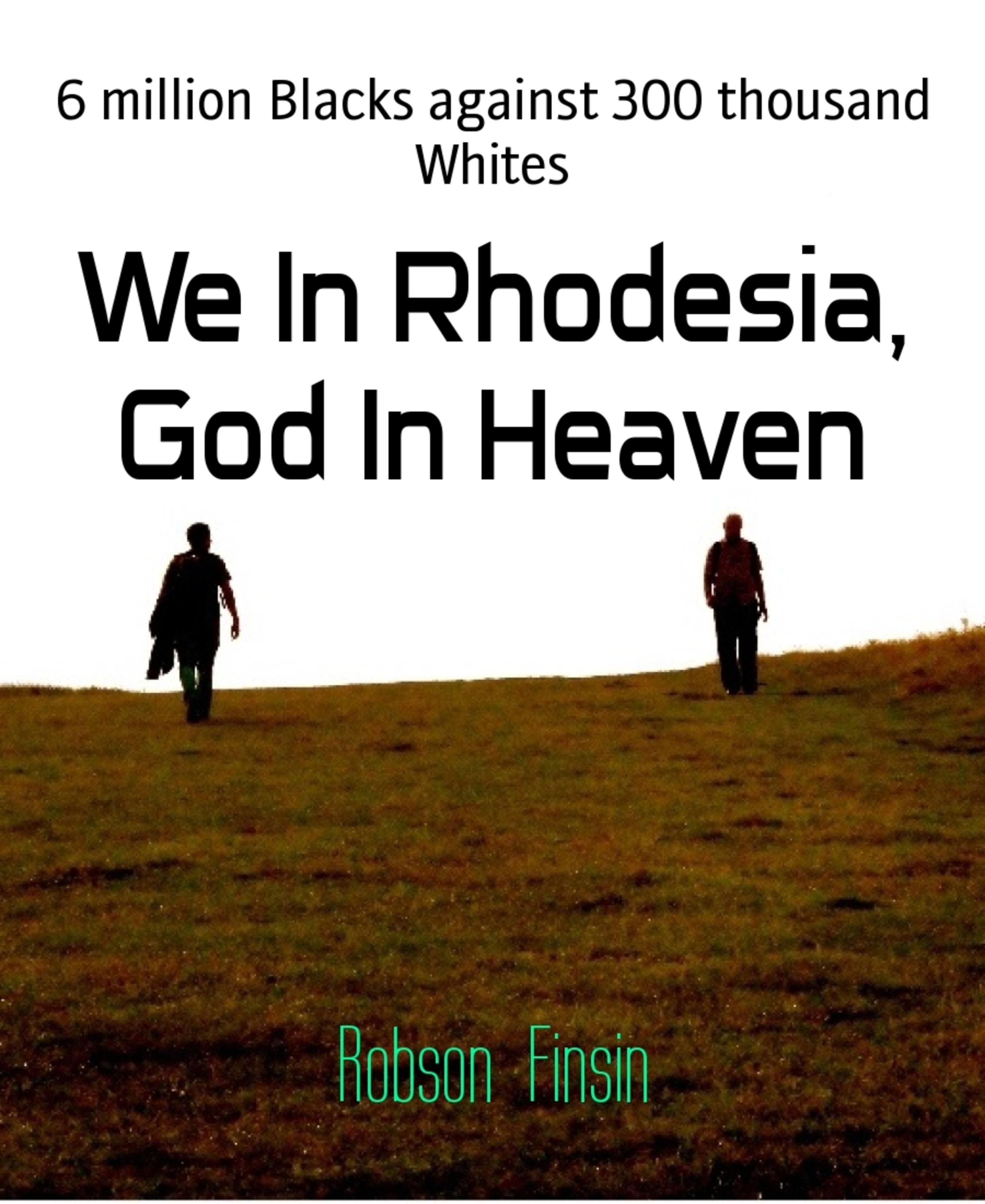 We In Rhodesia, God In Heaven