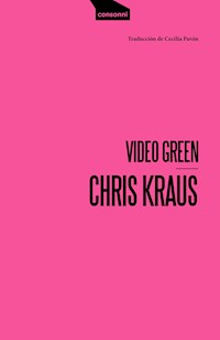 Video Green - Chris Kraus - ebook