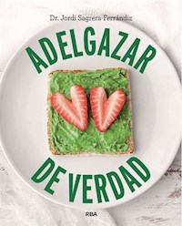 Adelgazar de verdad - Jordi Sagrera Ferrandiz - ebook