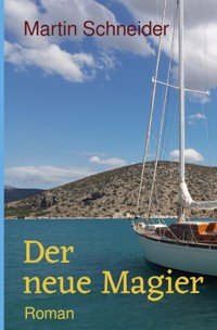 Der neue Magier - Martin Schneider - ebook