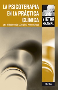 La Psicoterapia en la práctica clínica - Frankl Viktor - ebook