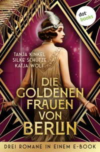 Die goldenen Frauen von Berlin - Silke Schütze - ebook
