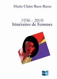 Itinéraires de femmes - Marie-Claire Baco-Baesa - ebook