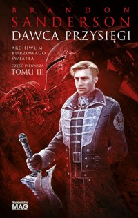 Dawca Przysięgi. Seria Archiwum Burzowego Światła. Tom 3. Część 1 - Brandon Sanderson - książka
