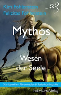 Mythos - Wesen der Seele - Kim Fohlenstein - ebook
