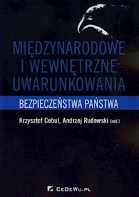 Międzynarodowe i wewnętrzne uwarunkowania bezpieczeństwa państwa -  - książka
