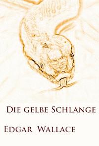 Die gelbe Schlange - Edgar Wallace - ebook